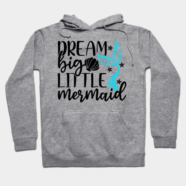 Dream Big Little Mermaid T-Shirt Mug Sticker Hoodie by MekiBuzz Graphics